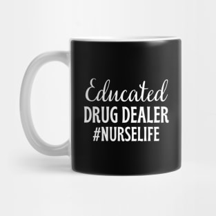 Educated drug dealer - funny nurse joke/pun (white) Mug